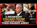A Prominent Chicago Figure Posted From The Hospital Then Passed Away