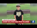 Asher Sullivan dies from injuries