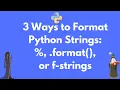 Formatting Python Strings - vs format vs f-string