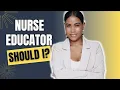 Understanding the Roles of a Nurse Educator Deciding on a Career