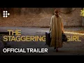 Video di THE STAGGERING GIRL | Official Trailer by Luca Guadagnino | Exclusively on MUBI 15 Feb
