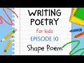 Writing Poetry for Kids - Episode 10 Shape or Concrete Poem