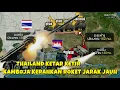 Lagu THAILAND CEMAS KAMBOJA MULAI KELUARKAN SENJATA MENAKUTKAN ROKET PHL 03 DENGAN JANGKAUAN 130 KM