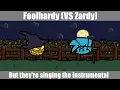 Download Lagu FNF: VS Zardy - Foolhardy, but they're singing the instrumental [MIDI + PLAYABLE]