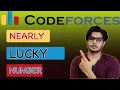Nearly lucky number codeforces solution BE A GEEK Hindi Algorithm 677A