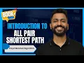 L-5 7 Introduction to All Pair Shortest Path Floyd Warshall Algorithm
