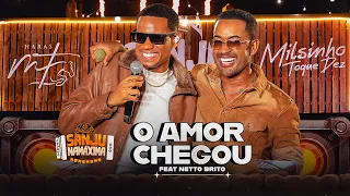 Toque Dez - O Amor Chegou - Sanju Na Máxima ft. Netto Brito