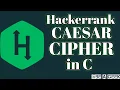 Caesar cipher hackerrank solution in C BE A GEEK