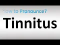 How to Pronounce Tinnitus