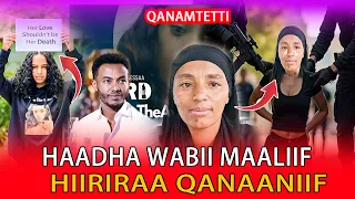 HAADHA WABII MALIIF QABAMTE HIDHAMTE NAMA GADISISA HIRIIRAA NAGAA SABABA QANANII HACAALUU AWAR 