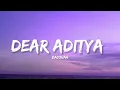 Dear Aditya - Badshah (Lyrics) | Lyrical Bam Rap