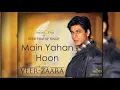 Download Lagu Main Yahaan Hoon Full Song Lyrics • Udit Narayan • Shah Rukh Khan   Priety Zinta • Veer Zaara1080P H