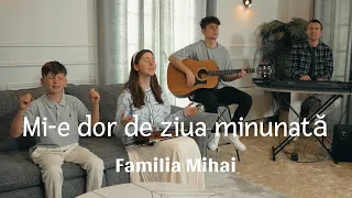 Download Mi-e dor de ziua minunata  - Familia Mihai - / Official video MP3