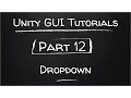 Part 12 - Dropdown Unity GUI Tutorials