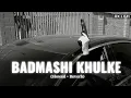 Download Lagu Badmashi Khulke Slowed and Reverb Song || BADMASHI KHULE || Slowed and Reverb Song #badmashi@DKMusic