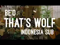 BE'O - THAT'S WOLF INDO SUB