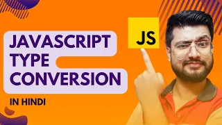 Type Conversion in Javascript JavaScript Tutorial for beginners in Hindi