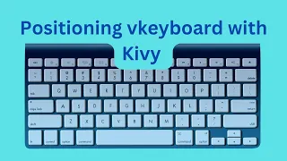 Kivy Tutorial How to Position Onscreen Keyboard keyboard 03