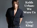 We Were Us-Keith Urban (Feat.Miranda Lambert) (Audio/Lyrics)
