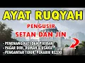 Lagu POWERFUL RUQYAH | PENGUSIR JIN DAN SETAN | PENGANTAR TIDUR MERDU