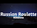Download Lagu Rihanna - Russian Roulette(Lyrics)🎶