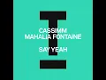 CASSIMM, Mahalia Fontaine - Say Yeah (Extended Mix)