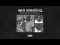 Download Lagu Blxst - Up To Something