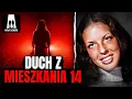 Download Lagu Duch z mieszkania nr 14. Wróciła by ujawnić prawdę?