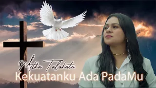 Download Mitha Talahatu - Kekuatanku Ada PadaMu|Video Lirik Berjalan ( Lagu Rohani Kristen) MP3