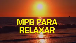 Playlist MPB PARA RELAXAR • AS MELHORES MPB | LOUNGE 2 | MPB 2025
