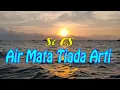 Lagu Air Mata Tiada Arti (Rita Sugiarto) - Video Lirik I Si CS