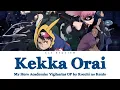 僕のヒーローアカデミア：ヴィジランテ - オープニングフル「結果オーライ」こっちのけんと（歌詞）