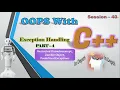 OOPS With CPP Session 40 Exception Handling Part 4 In Depth From Freshers to 6 Years exp