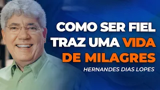 Hernandes Dias Lopes | A OBEDIÊNCIA TRAZ UMA VIDA DE MILAGRES