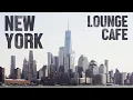 Download Lagu New York Lounge Café - Cool Music