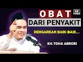 Download Lagu 🔴 OBAT DARI PENYAKIT -KH.TOHA ABRORI TEEBARU