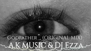Download A.k music \u0026 dj Ezza _ godfather (club mix) MP3