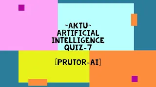 AKTU PRUTOR AI QUIZ-7 Answers 100 Correct Answers