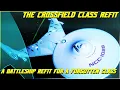 Lagu (351) The Crossfield Class Refit (A Battleship Refit, For A Forgotten Starship Class)
