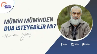 Mümin müminden dua isteyebilir mi?