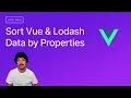 Live Q A Sort Vue and Lodash Data by Properties