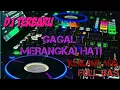 Download Lagu DJ GAGAL MERANGKAI HATI TIKTOK TERBARU,MANTAP JIWA(MAULANA WIJAYA) Sedang sayang sayangnya,