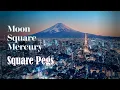 Moon square Mercury Square Pegs