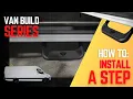Installing a Carr Custom Sidestep on Our Sprinter Van