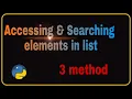 accessing and searching elements of list in python by index by value by in