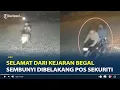 Lagu Detik-detik Pemotor Selamat Dari Kejaran Begal, Sembunyi Dibelakang Pos Sekuriti