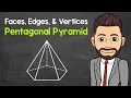 How Many Faces Edges and Vertices Does a Pentagonal Pyramid Have Geometry Math with Mr J