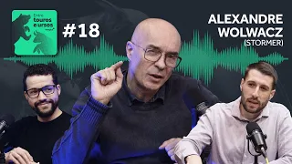 ENTRE TOUROS E URSOS #18 - ALEXANDRE WOLWACZ (STORMER) | PODCAST