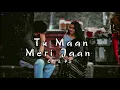 Tu Maan Meri Jaan LoFi Song | Slowed - Reverb Song