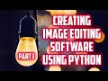 Creating Image Editing Software Using Python Part 1